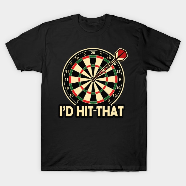 Darts I would hit that Funny Arrow Quote Team Gift T-Shirt by MrTeee